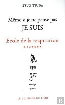 Bertrand.pt - École De La Respiration Tome 7 ; Même Si Je Ne Pense Pas, Je Suis