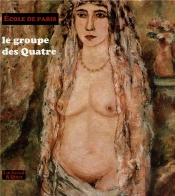 École De Paris ; Le Groupe Des Quatre ; Aberdan ; Menkes ; Weingart Et Weissberg