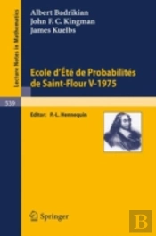 Ecole D'Ete De Probabilites De Saint-Flour V, 1975