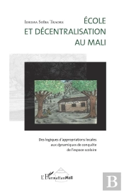 École Et Décentralisation Au Mali ; Des Logiques D'Appropriations Locales Aux Dynamiqes De Conquête De L'Espace Scolaire