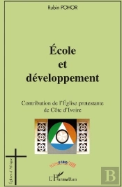 École Et Développement ; Contribution De L'Eglise Protestante De Côte D'Ivoire