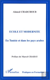 Ecole Et Modernite En Tunisie Et Dans Les Pays Arabes