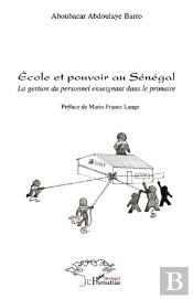 École Et Pouvoir Au Sénégal ; La Gestion Du Personnel Enseignant Dans Le Primaire