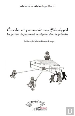 Bertrand.pt - École Et Pouvoir Au Sénégal ; La Gestion Du Personnel Enseignant Dans Le Primaire