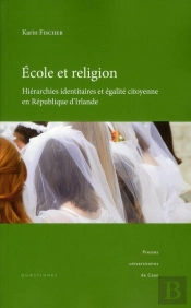 École Et Religion ; Hiérarchies Identitaires Et Égalité Citoyenne En République D'Irlande