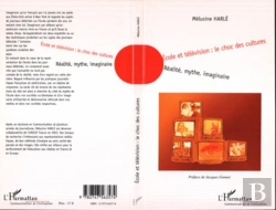 Bertrand.pt - Ecole Et Television : Le Choc Des Cultures ; Realite, Mythe, Imaginaire