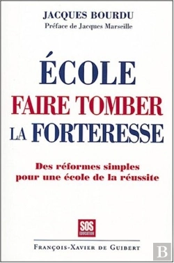 Bertrand.pt - Ecole, Faire Tomber La Forteresse : Des Réformes Simples Pour Une École De La Réussite
