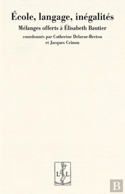 Bertrand.pt - Ecole, Langage, Inegalites . Melanges Offerts A Elisabeth Bautier