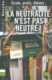 École, Profs, Élèves ; La Neutralité N'Est Pas Neutre