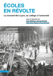 Ecoles En Revolte - Le Moment 68 A Lyon, Du Primaire A L'Universite