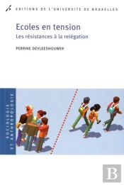 Écoles En Tension : Les Résistances À La Relégation