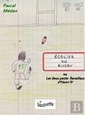 Ecolier Du Rugby ; Ou Les Deux Petits Ravaillacs D'Henri Iv