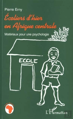Bertrand.pt - Ecoliers D'Hier En Afrique Centrale ; Materiaux Pour Une Psychologie