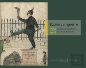 Écoliers En Guerre ; La Collection Graphique De L'Ecole Alsacienne, 1914-1918