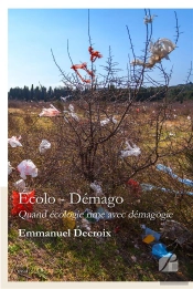 Ecolo - Demago : Quand Ecologie Rime Avec Demagogie