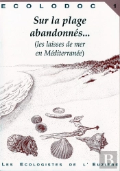 Ecolodoc T.1; Sur Les Plages Abandonnées... ; Les Laisses De Mer En Méditerranée.