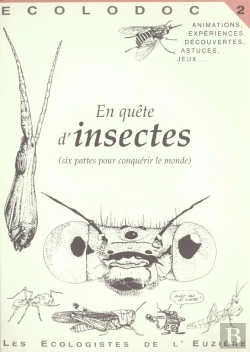 Bertrand.pt - Ecolodoc T.2; En Quête D'Insectes ; 6 Pattes Pour Conquérir Le Monde