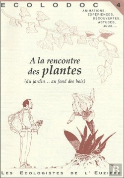 Bertrand.pt - Ecolodoc T.4; À La Rencontre Des Plantes ; Du Jardin... Au Fond Des Bois