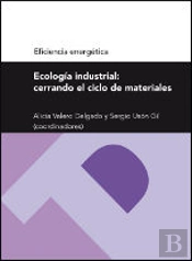 Ecología Industrial: Cerrando El Ciclo De Materiales (Serie Eficiencia Energética)