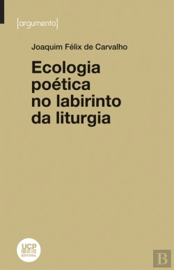 Bertrand.pt - Ecologia Poética no Labirinto da Liturgia