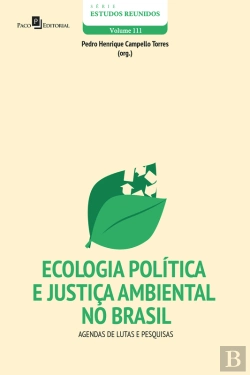 Bertrand.pt - Ecologia Política E Justiça Ambiental No Brasil