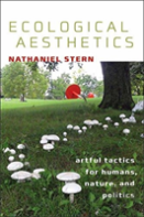 Ecological Aesthetics - Artful Tactics For Humans, Nature, And Politics
