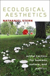 Ecological Aesthetics - Artful Tactics For Humans, Nature, And Politics