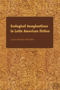 Bertrand.pt - Ecological Imaginations In Latin American Fiction