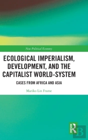 Ecological Imperialism, Development, And The Capitalist World-System