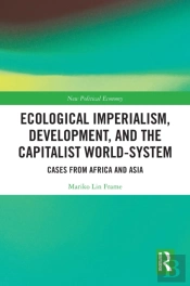 Ecological Imperialism, Development, And The Capitalist World-System
