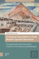 Ecological Imperialism In Early Modern Spanish Narratives