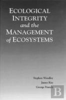 Ecological Integrity And The Management Of Ecosystems
