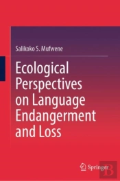 Ecological Perspectives On Language Endangerment And Loss