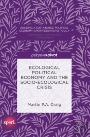 Ecological Political Economy And The Socio-Ecological Crisis