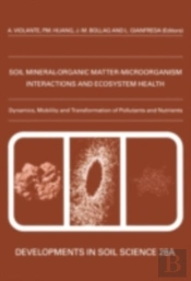 Ecological Significance Of The Interactions Among Clay Minerals, Organic Matter And Soil Biota