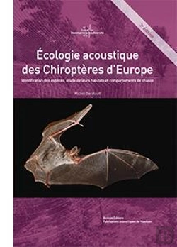 Bertrand.pt - Écologie Acoustique Des Chiroptères D'Europe ; Identification Des Espèces, Étude De Leurs Habitats Et Comportements De Chasse (3e Édition)