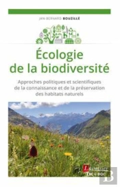 Écologie De La Biodiversité : Approches Politiques Et Scientifiques De La Connaissance Et De La Préservation Des Habitats Naturels