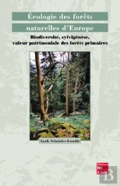 Ecologie Des Forets Naturelles D'Europe ; Biodiversite Sylvigenese Valeur Patri Moniale Des Forets