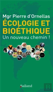 Écologie Et Bioéthique : Un Nouveau Chemin !