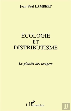 Bertrand.pt - Écologie Et Distributisme ; La Planète Des Usagers