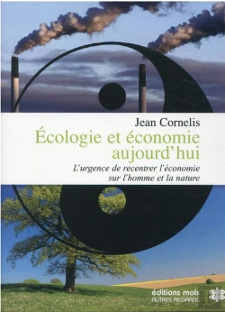 Bertrand.pt - Écologie Et Économie Aujourd'Hui ; L'Urgence Du Recentrage De L'Économie Sur L'Homme Et La Nature