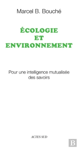 Bertrand.pt - Écologie Et Environnement ; Pour Une Intelligence Mutualisée Des Savoirs