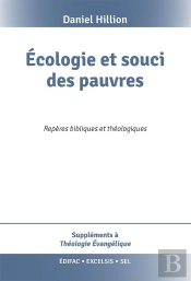 Écologie Et Souci Des Pauvres : Repères Bibliques Et Théologiques
