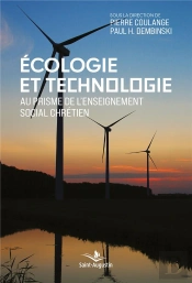 Écologie Et Technologie ; Au Prisme De L'Enseignement Social Chrétien