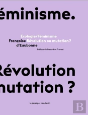 Écologie/Féminisme : Révolution Ou Mutation ?