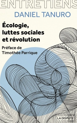 Bertrand.pt - Ecologie, Luttes Sociales Et Révolution : Entretiens Avec Alexis Cukier Et Marina Garrisi