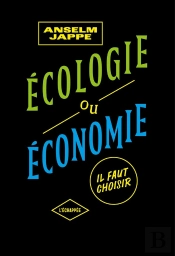 Écologie Ou Économie,  Il Faut Choisir