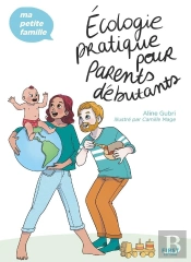 Écologie Pratique Pour Parents Débutants