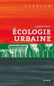 Ecologie Urbaine ; Entre La Ville Et La Mort