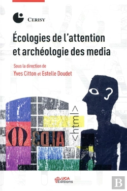 Bertrand.pt - Ecologies De L'Attention Et Archeologie Des Media
